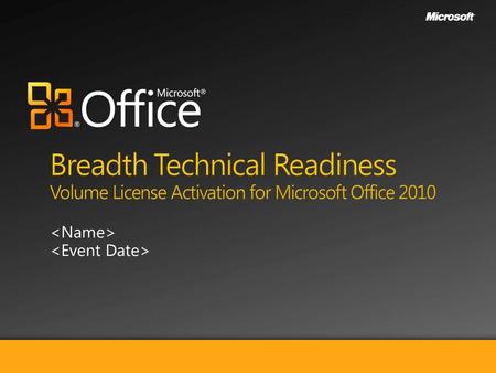 Microsoft Goals Engineer a product less vulnerable to piracy and counterfeit Provide set of tools to help ensure a more managed installation environment.