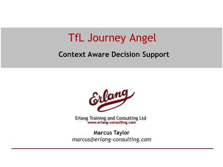 TfL Journey Angel Context Aware Decision Support Marcus Taylor