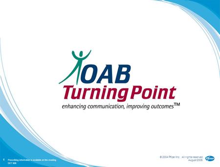 Prescribing information is available at this meeting 1 © 2004 Pfizer Inc. All rights reserved August 2005 DET 808.