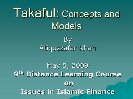 Takaful: Concepts and Models