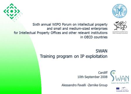 1 Sixth annual WIPO Forum on intellectual property and small and medium-sized enterprises for Intellectual Property Offices and other relevant institutions.