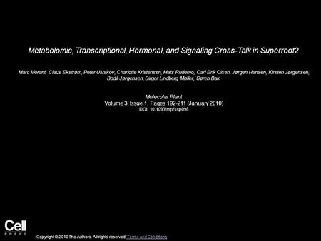 Metabolomic, Transcriptional, Hormonal, and Signaling Cross-Talk in Superroot2 Marc Morant, Claus Ekstrøm, Peter Ulvskov, Charlotte Kristensen, Mats Rudemo,