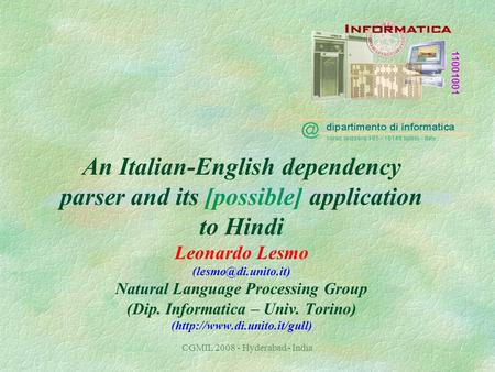 CGMIL 2008 - Hyderabad - India An Italian-English dependency parser and its [possible] application to Hindi Leonardo Lesmo Natural.