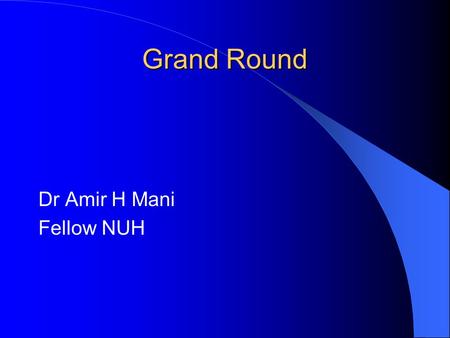 Grand Round Dr Amir H Mani Fellow NUH. History 27 years Indian, F C/o Progressive BOV for 1/12 RE(27 /08/05) Had RE photophobia and pain month back Similar.