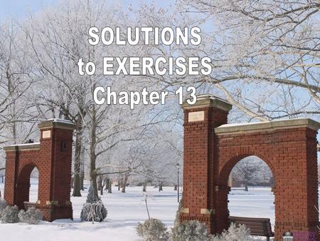 SOLUTIONS to EXERCISES Chapter 13.