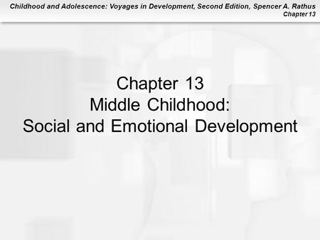 Chapter 13 Middle Childhood: Social and Emotional Development