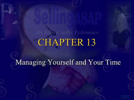 CHAPTER 13 CHAPTER 13 Managing Yourself and Your Time.