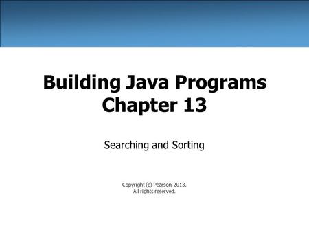 Building Java Programs Chapter 13