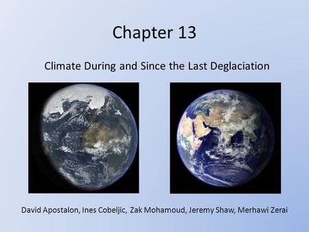 Climate During and Since the Last Deglaciation