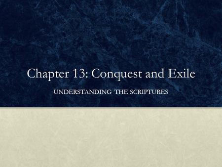 Chapter 13: Conquest and Exile