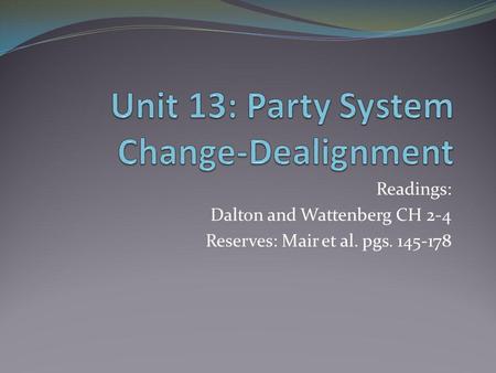 Readings: Dalton and Wattenberg CH 2-4 Reserves: Mair et al. pgs. 145-178.