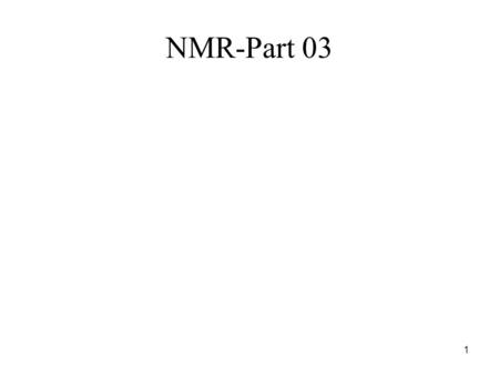 NMR-Part 03 1. 13 CNMR Video 2 Features of 13 CNMR 1) Low Natural Abundance: Since most polymers are composed of hydrogen and carbon, the natural alternative.