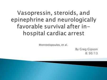 By Greg Gipson 8/30/13.  Out-of-hospital ◦ US survival rate 11.4% ◦ King County survival rate 52%  In-hospital ◦ Estimated 6.7 per 1000 admissions ◦