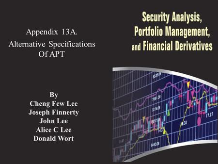 Appendix 13A. Alternative Specifications Of APT By Cheng Few Lee Joseph Finnerty John Lee Alice C Lee Donald Wort.