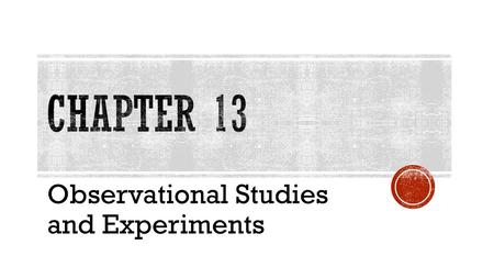 Observational Studies and Experiments