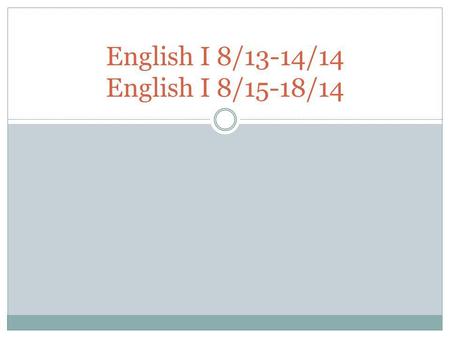 English I 8/13-14/14 English I 8/15-18/14. DBW(Daily Bell Work) for 8/13-14/14 Exercises: 3. Peanut butter and jelly (is, are) my favorite lunch. 4.The.