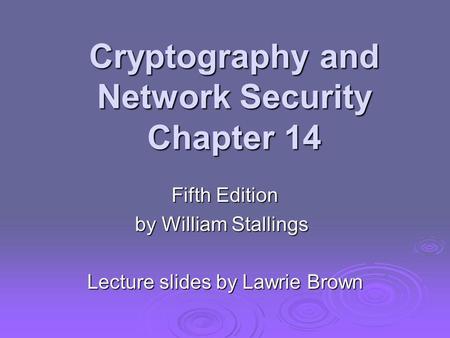 Cryptography and Network Security Chapter 14