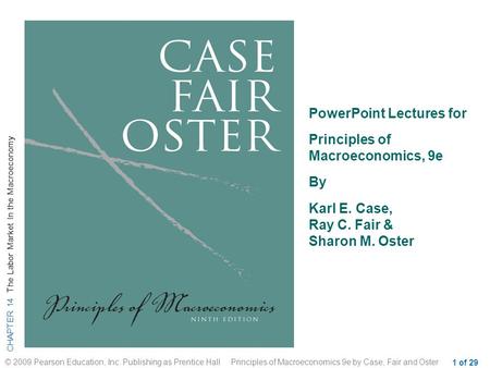 CHAPTER 14 The Labor Market In the Macroeconomy © 2009 Pearson Education, Inc. Publishing as Prentice Hall Principles of Macroeconomics 9e by Case, Fair.