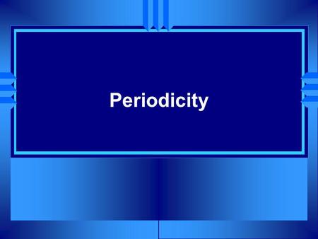 Periodicity.