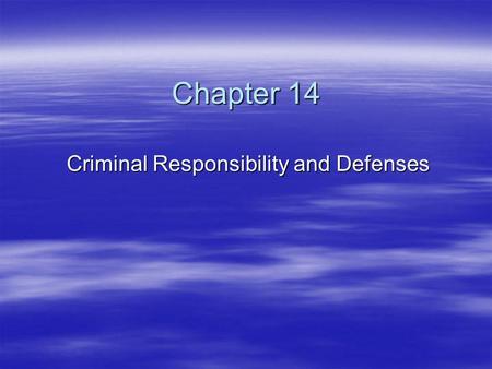 Criminal Responsibility and Defenses