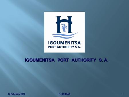 IGOUMENITSA PORT AUTHORITY S. A. K. GRINIAS14 February 20121.