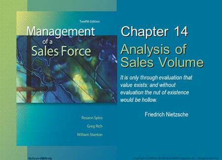 McGraw-Hill/Irwin Copyright © 2008 by The McGraw-Hill Companies, Inc. All rights reserved. Chapter 14 Analysis of Sales Volume It is only through evaluation.