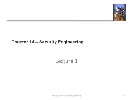 Chapter 14 – Security Engineering