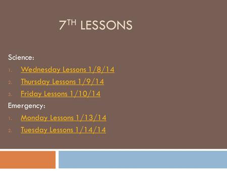 7th Lessons Science: Wednesday Lessons 1/8/14 Thursday Lessons 1/9/14