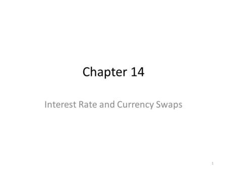 Interest Rate and Currency Swaps