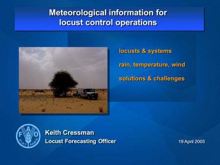 Locusts & systems rain, temperature, wind solutions & challenges locusts & systems rain, temperature, wind solutions & challenges Meteorological information.