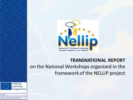 TRANSNATIONAL REPORT on the National Workshops organized in the framework of the NELLIP project.