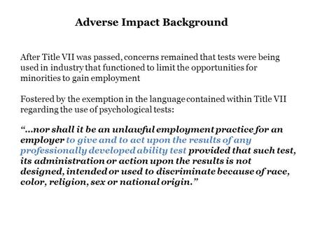 After Title VII was passed, concerns remained that tests were being used in industry that functioned to limit the opportunities for minorities to gain.