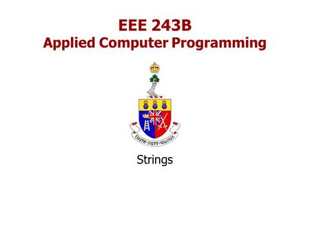 EEE 243B Applied Computer Programming Strings. Example #1 Write code to take a first name and last name and create a new string with the full name first.