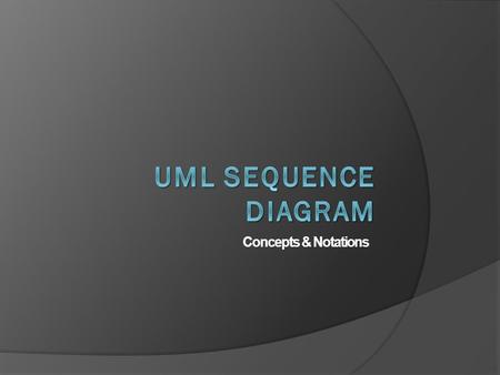 Concepts & Notations. Acknowledgements  The material in this tutorial is based in part on: The Unified Modeling Language Reference Manual, 2 nd edition,