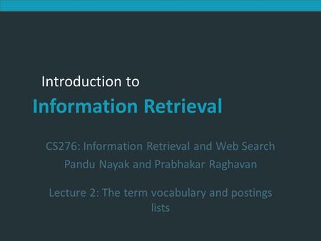 CS276: Information Retrieval and Web Search