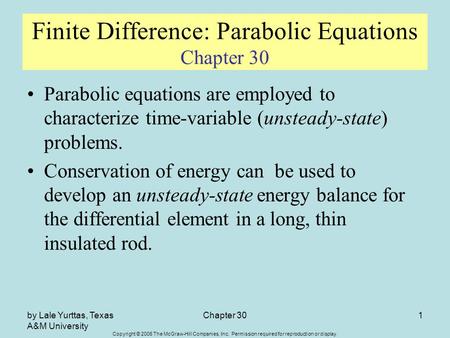 Copyright © 2006 The McGraw-Hill Companies, Inc. Permission required for reproduction or display. by Lale Yurttas, Texas A&M University Chapter 301 Finite.