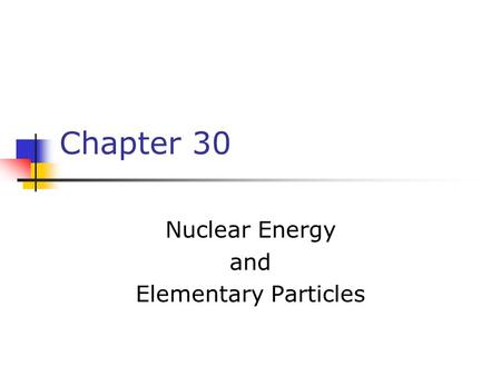 Nuclear Energy and Elementary Particles