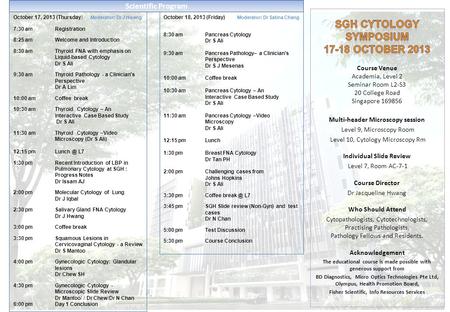 October 17, 2013 (Thursday) Moderator: Dr J Hwang 7:30 amRegistration 8:25 amWelcome and Introduction 8:30 amThyroid FNA with emphasis on Liquid-based.