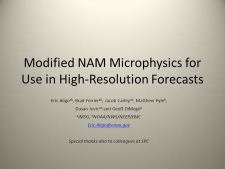 Modified NAM Microphysics for Use in High-Resolution Forecasts