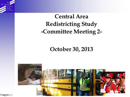 Central Area Redistricting Study -Committee Meeting 2- October 30, 2013.