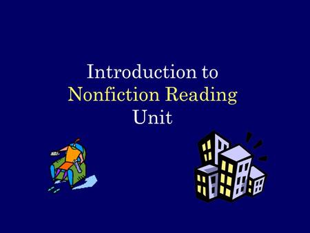 Introduction to Nonfiction Reading Unit. Essential Questions When our curiosity is raised about a topic how do we learn more about it? How do capable.