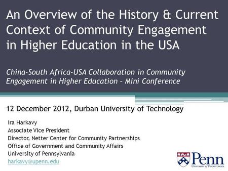 An Overview of the History & Current Context of Community Engagement in Higher Education in the USA China-South Africa-USA Collaboration in Community Engagement.