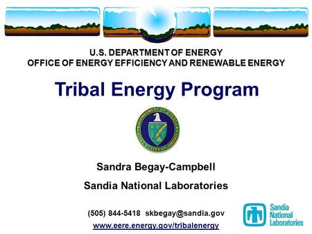 U.S. DEPARTMENT OF ENERGY OFFICE OF ENERGY EFFICIENCY AND RENEWABLE ENERGY U.S. DEPARTMENT OF ENERGY OFFICE OF ENERGY EFFICIENCY AND RENEWABLE ENERGY Tribal.