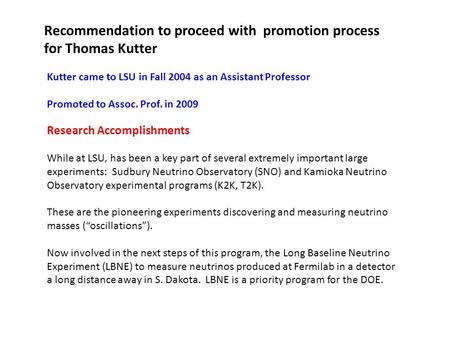 Recommendation to proceed with promotion process for Thomas Kutter Kutter came to LSU in Fall 2004 as an Assistant Professor Promoted to Assoc. Prof. in.