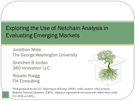 Jonathon Mote The George Washington University Gretchen B Jordan 360 Innovation LLC Rosalie Ruegg TIA Consulting Exploring the Use of Netchain Analysis.