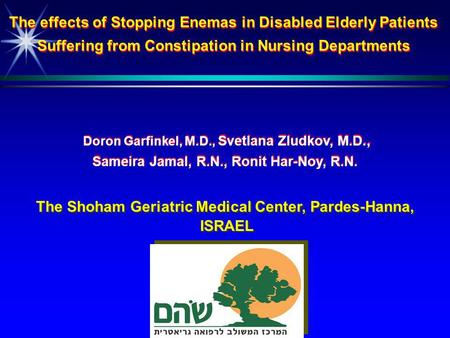 Doron Garfinkel, M.D., Svetlana Zludkov, M.D., Sameira Jamal, R.N., Ronit Har-Noy, R.N. Doron Garfinkel, M.D., Svetlana Zludkov, M.D., Sameira Jamal, R.N.,