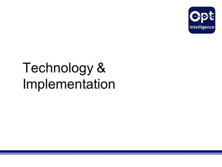 Technology & Implementation. Our Company Founded in 2003, Opt-Intelligence operates a leading Opt-In Ad Solution built on our patent-pending Clear-Request™