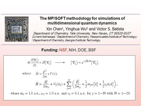 Xin Chen 1, Yinghua Wu 2 and Victor S. Batista Department of Chemistry, Yale University, New Haven, CT 06520-8107 The MP/SOFT methodology for simulations.