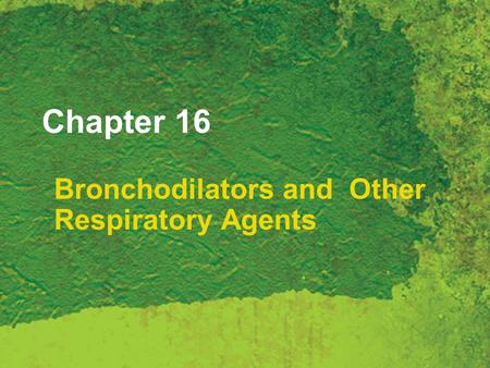 Bronchodilators and Other Respiratory Agents