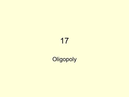 17 Oligopoly.